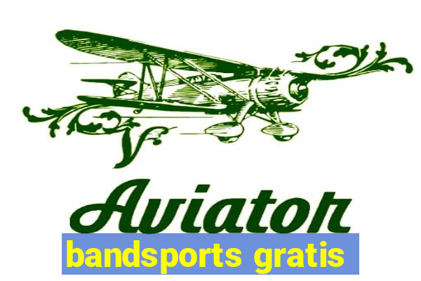 bandsports gratis